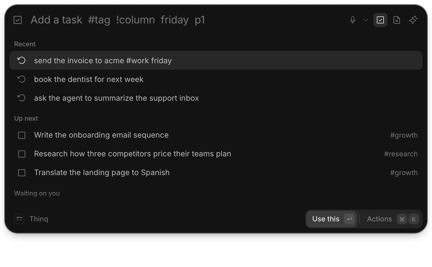 Quick capture opened with the down arrow: recent lines, the cards up next and what is waiting on you